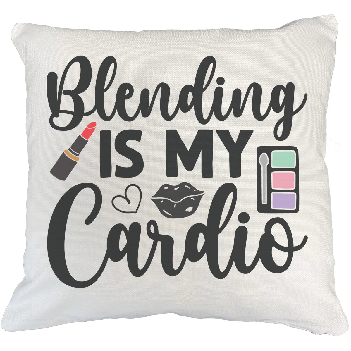 Blending Is My Cardio w/ Eyeshadow Palette, Lips & Red Lipstick Design - Beauty Themed Merch for Makeup Artist or Cosmetologist, Gift for Makeup Lovers, Pillow Cover, White 18X18