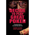 Pre-Owned Decide to Play Great Poker: A Strategy Guide to No-Limit Texas Hold '’Em (Paperback 9781935396321) by Annie Duke, John Vorhaus