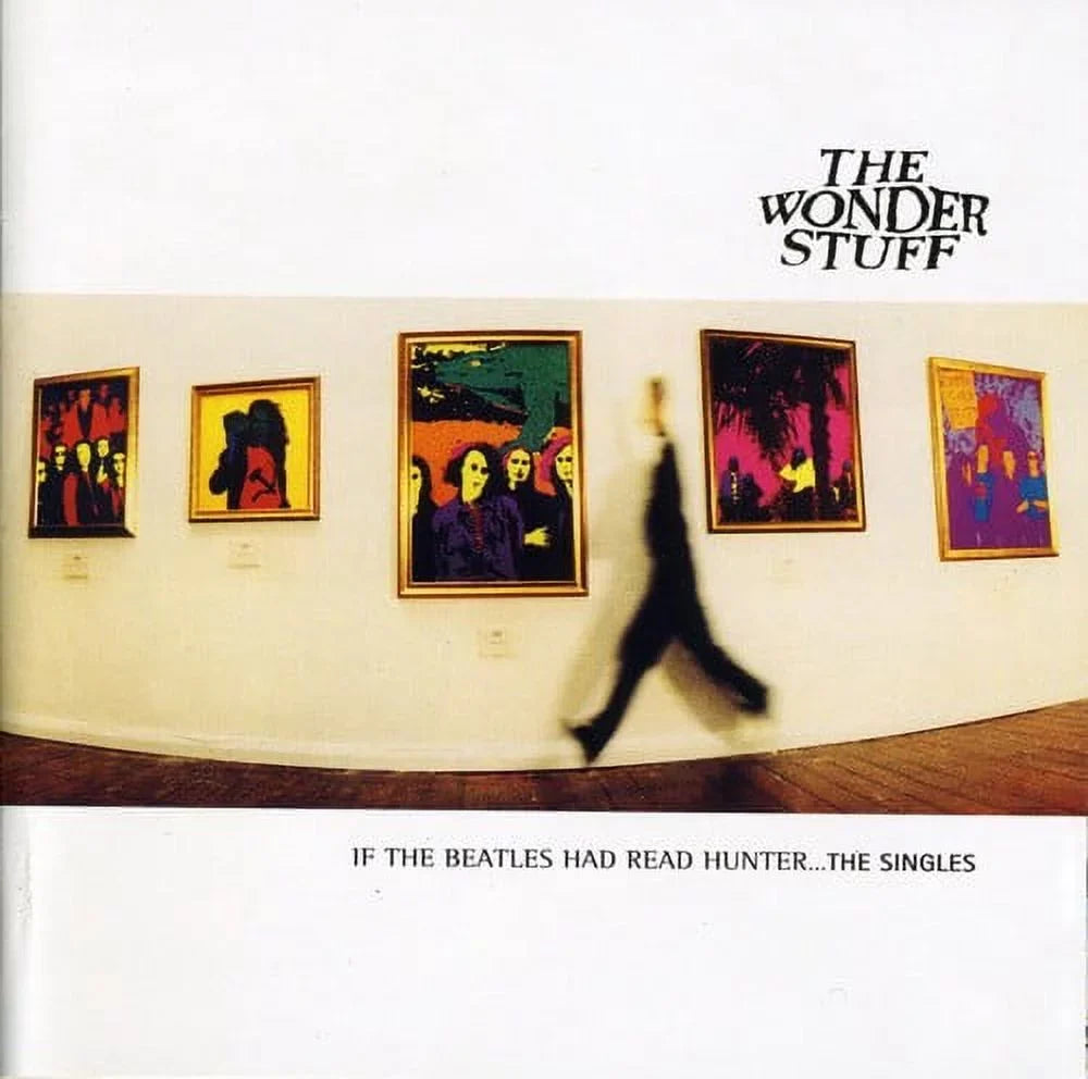 The Wonder Stuff - Singles - Had the Beatles Read Hunter -